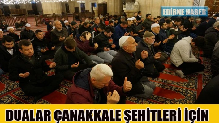 Çanakkale şehitlerine Selimiye'de dua ettiler
