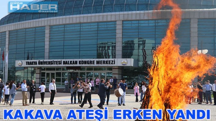 â€˜Kakava ateşi' erken yandı