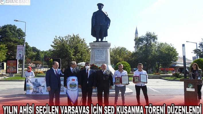 Yılın ahisi seçilen Varsavaş için ŞED kuşanma töreni düzenlendi