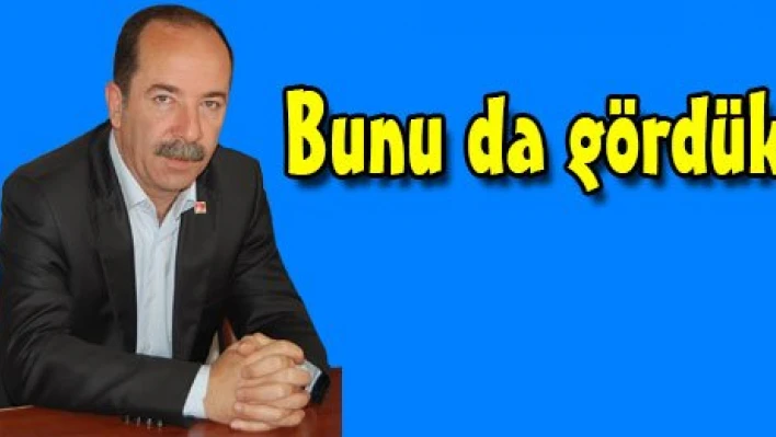 Bunu da gördük