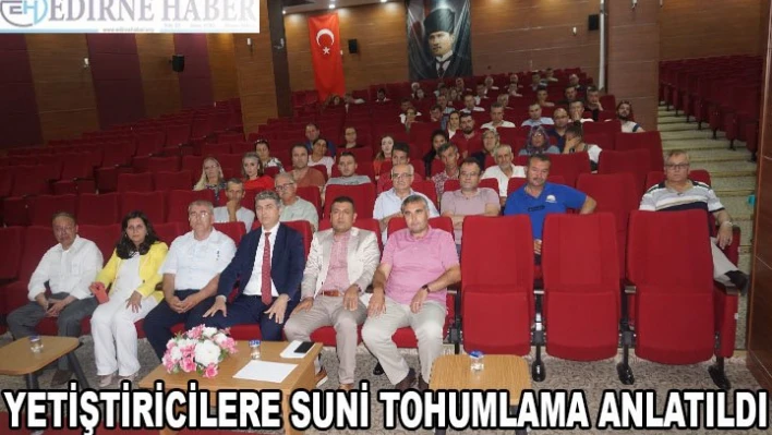 Yetiştiricilere Suni Tohumlama anlatıldı