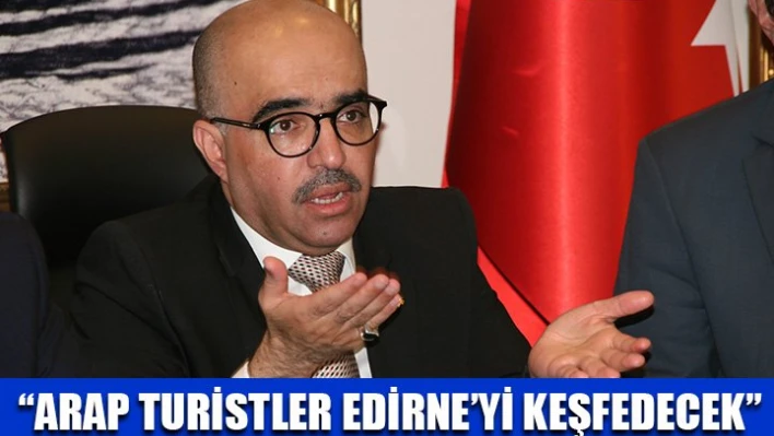 Parlayan Yıldız Edirne'ye Arap turist