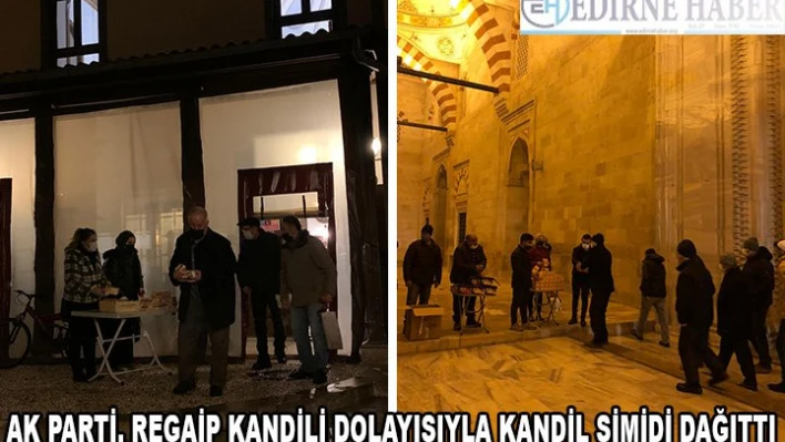 AK PARTİ, REGAİP KANDİLİ DOLAYISIYLA KANDİL SİMİDİ DAĞITTI