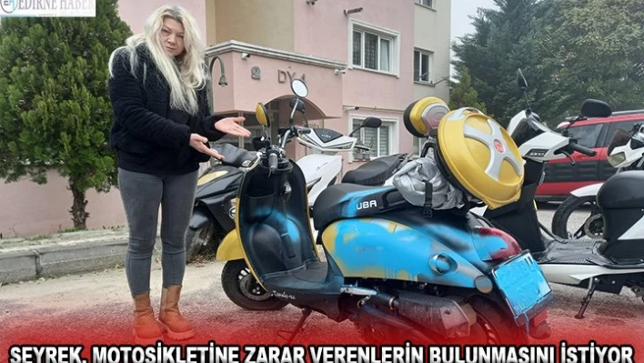 Seyrek, motosikletine zarar verenlerin bulunmasını istiyor