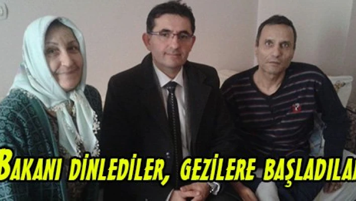 Bakanı dinlediler, gezilere başladılar