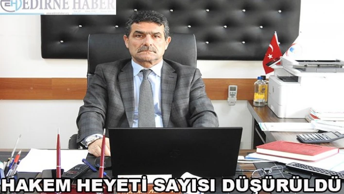 Hakem Heyeti sayısı düşürüldü