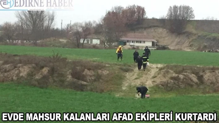 Evde mahsur kalanları AFAD ekiplei kurtardı
