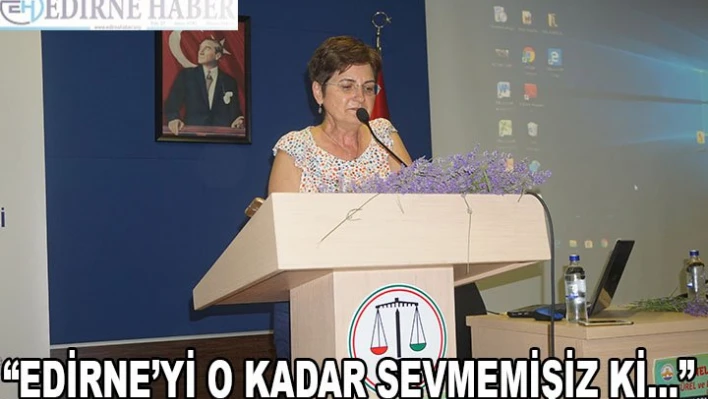'Edirne'yiÂ  O Kadar Sevmemişiz kiâ€¦'