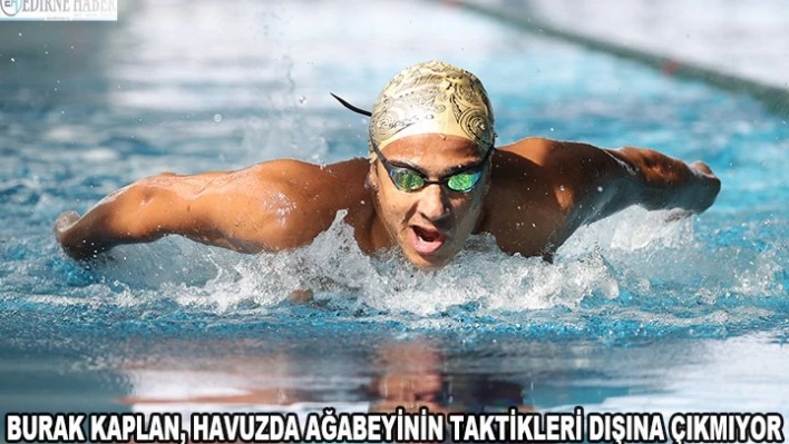  Burak Kaplan, havuzda ağabeyinin taktikleri dışına çıkmıyor