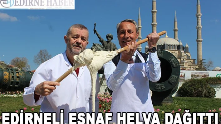 Edirneli esnaf Fatih'in doğum gününde helva dağıttı