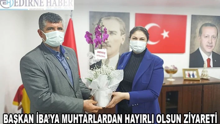 BAŞKAN İBA'YA MUHTARLARDAN HAYIRLI OLSUN ZİYARETİ