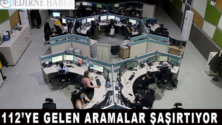 Aşk acısı çeken de Kovid-19 kısıtlamasını merak eden de 112'yi arıyor