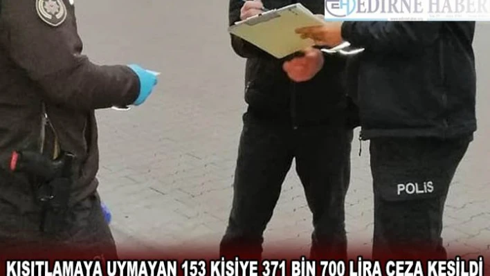 153 kişiye 371 bin 700 lira ceza