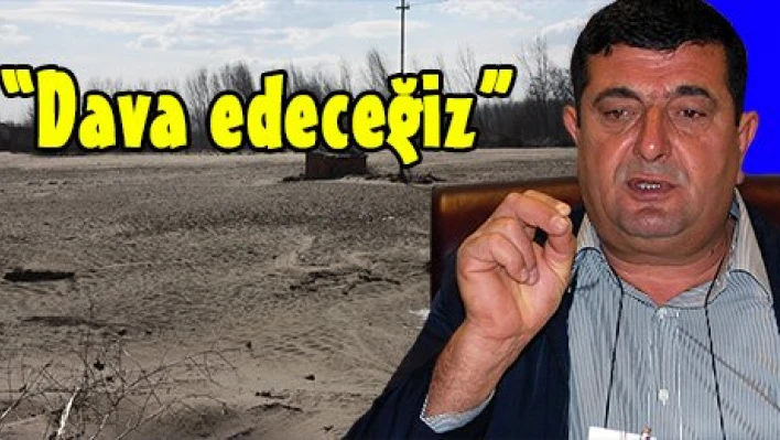 'Dava edeceğiz'