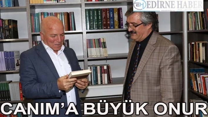 Canım'a büyük onur