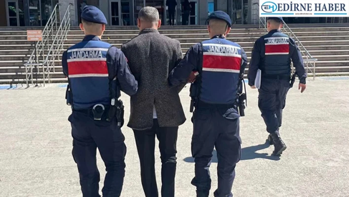 Edirne'de kesinleşmiş hapis cezası bulunan firari hükümlü yakalandı