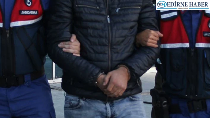 Edirne'de son bir haftada aranması bulunan 119 kişi yakalandı