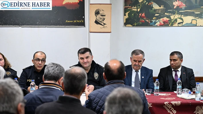 Edirne Emniyet Müdürü Ayhan Huzur Toplantısı'nda vatandaşlarla buluştu