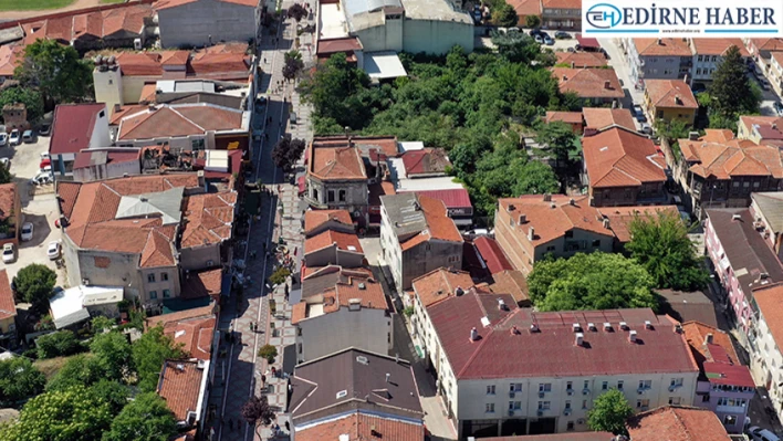 Edirne'nin tarihi dokusu gölgede kalan caddesi 'sağlıklaştırılacak'