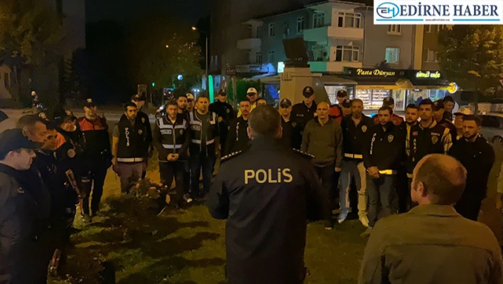 Edirne polisinden 'Şok Uygulama'