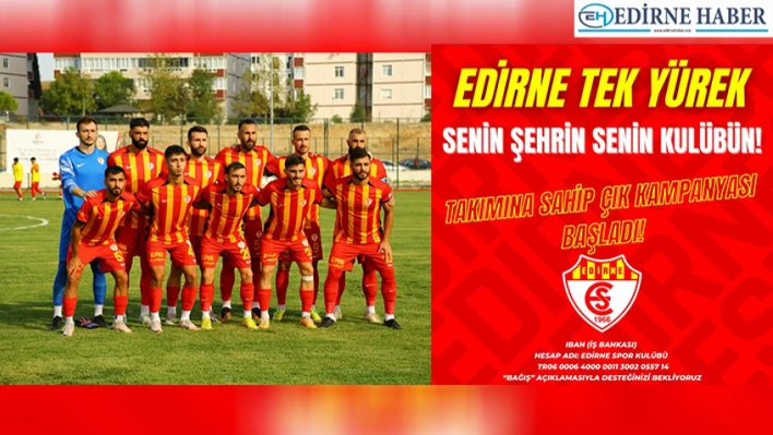 Edirnespor'dan Destek Çağrısı: 'Senin Şehrin, Senin Kulübün!'