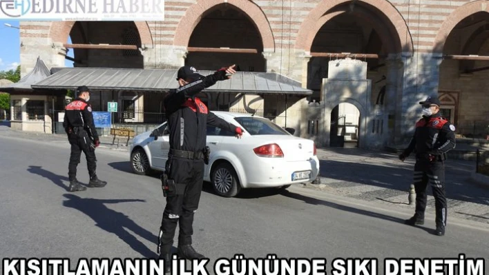 Sokağa çıkma kısıtlamasında sıkı denetim