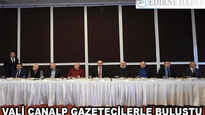 Vali Canalp gazetecilerle buluştu