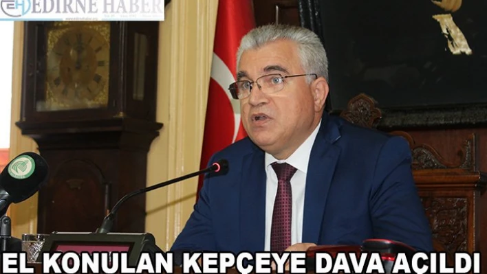 Kepçeye dava açıldı