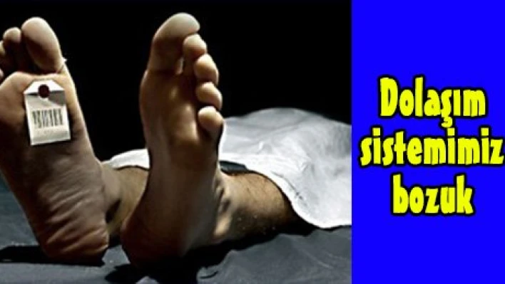 Dolaşım sistemimiz bozuk