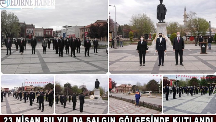 23 Nisan bu yıl da salgın gölgesinde kutlandı