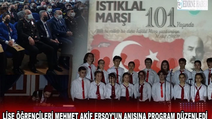 Lise öğrencileri Mehmet Akif Ersoy'un anısına program düzenledi
