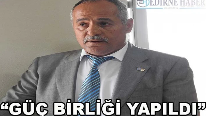 'Güç Birliği Yapıldı'