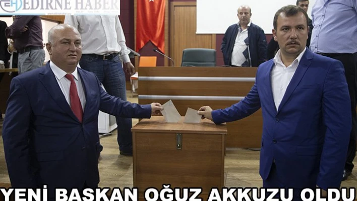 Yeni başkan Oğuz Akkuzu oldu
