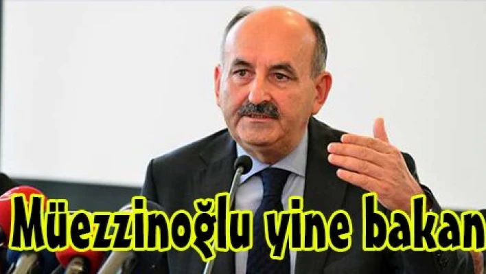 Müezzinoğlu yine bakan