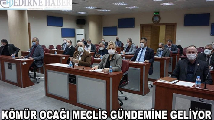 KÖMÜR OCAĞI MECLİS GÜNDEMİNE GELİYOR