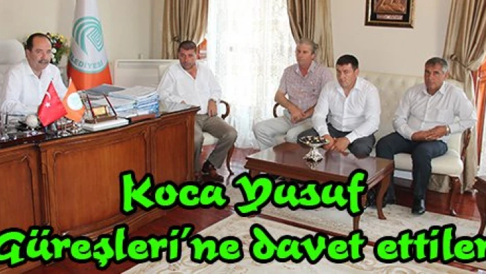 Koca Yusuf Güreşleri'ne davet ettiler