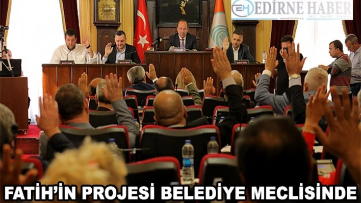 Edirne Belediyesi Meclis Toplantısı