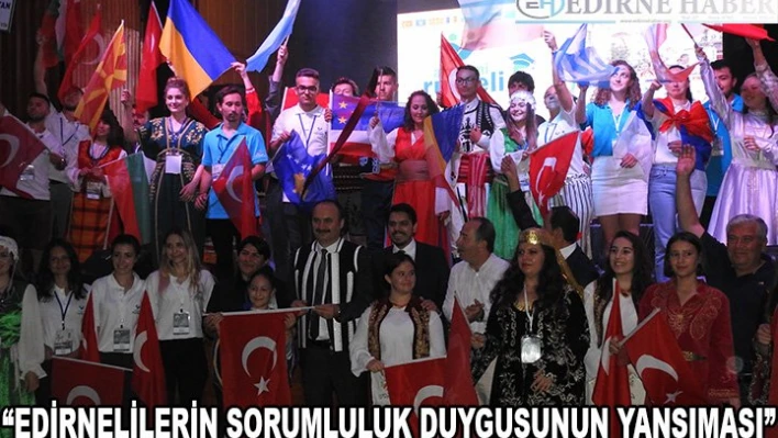 'Edirnelilerin sorumluluk duygusunun  yansımasıdır'