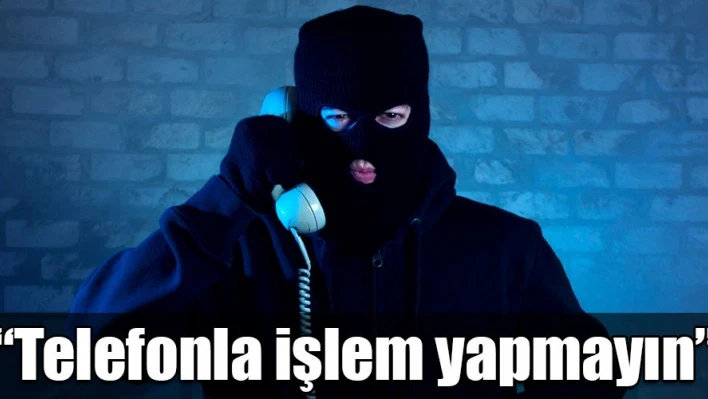 Telefonda bilgi vermeyin