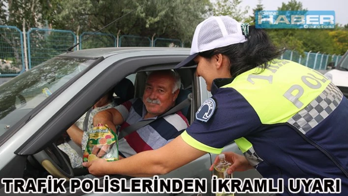 Polisten ikramlı uyarı