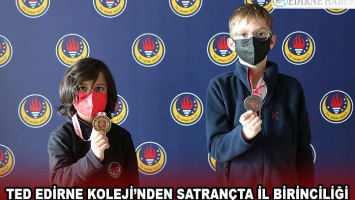 TED Edirne Koleji'nden satrançta il birinciliği