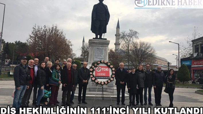 Diş Hekimliğinin 111'inci yılı kutlandı