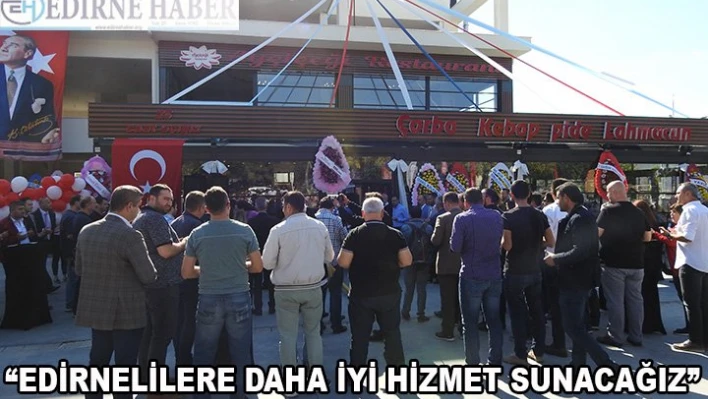 'Edirnelilere daha iyi hizmet sunacağız'