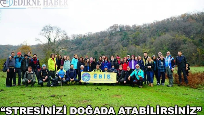 'Doğa ile stresten uzak kalıyoruz'