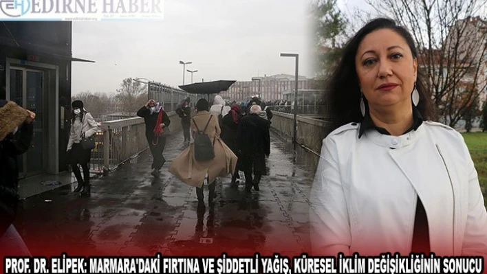 Marmara'daki fırtına ve şiddetli yağışın, 'küresel iklim değişikliğinin sonucu' değerlendirmesi