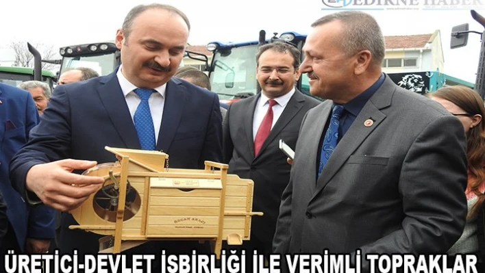 Üretici-Devlet işbirliği ile verimli topraklar