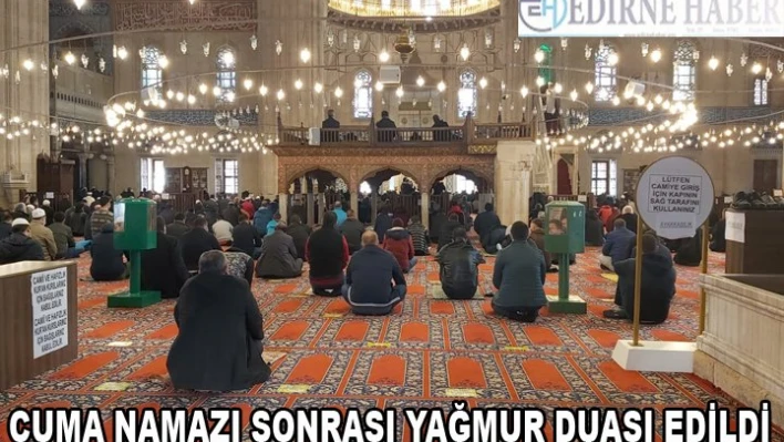 Cuma namazı sonrası yağmur duası edildi