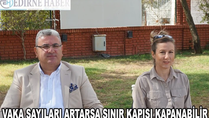 VAKA SAYILARI ARTARSA SINIR KAPISI KAPANABİLİR