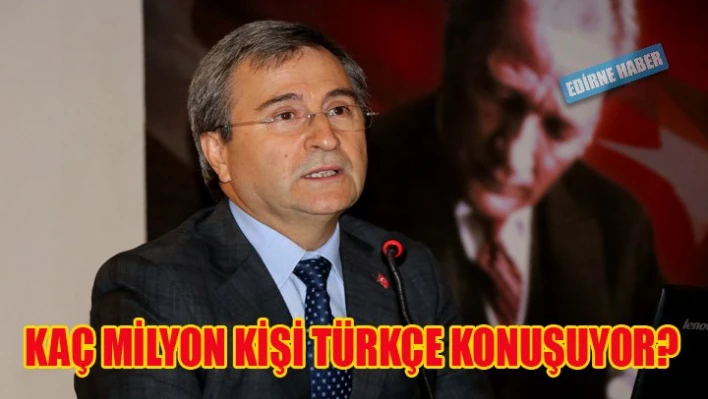 250 milyon kişi Türkçe konuşuyor