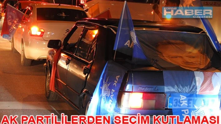 AK PARTİ 'DEN SEÇİM SONRASI KUTLAMA
